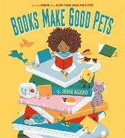 Book Cover for Books Make Good Pets by John Agard