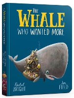 Book Cover for The Whale Who Wanted More Board Book by Rachel Bright