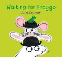 Book Cover for Waiting for Froggo by Alice Courtley
