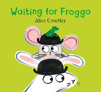 Book Cover for Waiting For Froggo by Alice Courtley