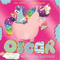 Book Cover for Oscar the Hungry Unicorn and the New Babycorn by Lou Carter