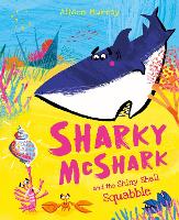 Book Cover for Sharky McShark and the Shiny Shell Squabble by Alison Murray