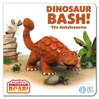 Book Cover for The World of Dinosaur Roar!: Dinosaur Bash! The Ankylosaurus by Peter Curtis