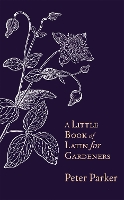 Book Cover for A Little Book of Latin for Gardeners by Peter Parker