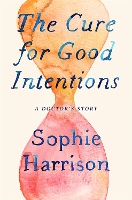 Book Cover for The Cure for Good Intentions by Sophie Harrison