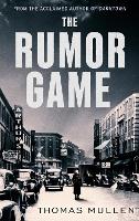 Book Cover for The Rumor Game by Thomas Mullen