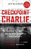 Book Cover for Checkpoint Charlie by Iain MacGregor