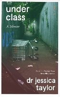 Book Cover for Underclass by Dr Jessica Taylor