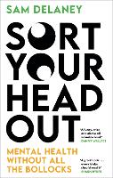 Book Cover for Sort Your Head Out by Sam Delaney