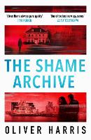 Book Cover for The Shame Archive by Oliver Harris