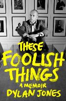 Book Cover for These Foolish Things by Dylan (Editor) Jones