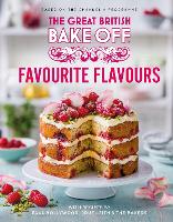 Book Cover for The Great British Bake Off: Favourite Flavours by The The Bake Off Team