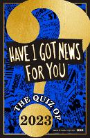 Book Cover for Have I Got News For You: The Quiz of 2023 by Have I Got News For You