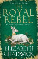 Book Cover for The Royal Rebel by Elizabeth Chadwick