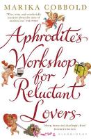 Book Cover for Aphrodite's Workshop for Reluctant Lovers by Marika Cobbold