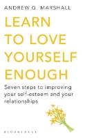 Book Cover for Learn to Love Yourself Enough by Andrew G Marshall