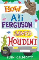 Book Cover for How Ali Ferguson Saved Houdini by Elen Caldecott