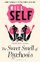 Book Cover for The Sweet Smell of Psychosis by Will Self