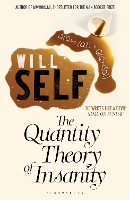 Book Cover for The Quantity Theory of Insanity by Will Self