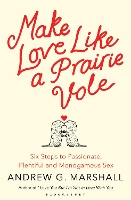 Book Cover for Make Love Like a Prairie Vole by Andrew G Marshall