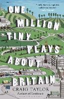 Book Cover for One Million Tiny Plays About Britain by Craig Taylor