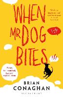 Book Cover for When Mr Dog Bites by Brian Conaghan