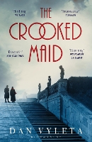 Book Cover for The Crooked Maid by Dan Vyleta
