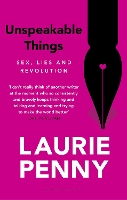 Book Cover for Unspeakable Things by Laurie Penny