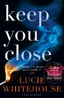 Book Cover for Keep You Close by Lucie Whitehouse