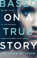 Book Cover for Based on a True Story by Delphine de Vigan