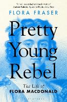Book Cover for Pretty Young Rebel by Flora Fraser