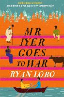 Book Cover for Mr Iyer Goes to War by Ryan Lobo