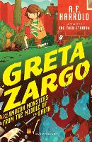 Book Cover for Greta Zargo and the Amoeba Monsters from the Middle of the Earth by A. F. Harrold