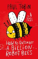 Book Cover for How to Outsmart a Billion Robot Bees by Paul Tobin