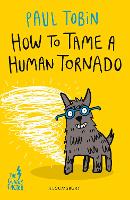 Book Cover for How to Tame a Human Tornado by Paul Tobin