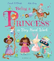 Book Cover for Being a Princess Is Very Hard Work by Sarah KilBride