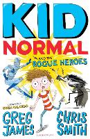 Book Cover for Kid Normal and the Rogue Heroes by Greg James, Chris Smith
