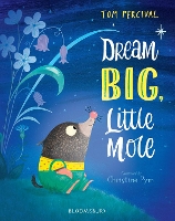 Book Cover for Dream Big, Little Mole by Tom Percival
