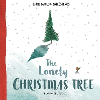 Book Cover for The Lonely Christmas Tree by Chris Naylor-Ballesteros