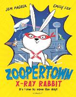 Book Cover for Zoopertown: X-Ray Rabbit by Jem Packer