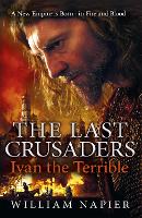 Book Cover for The Last Crusaders: Ivan the Terrible by William Napier