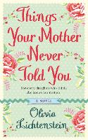 Book Cover for Things Your Mother Never Told You by Olivia Lichtenstein