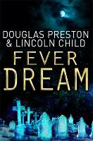 Book Cover for Fever Dream by Douglas Preston, Lincoln Child