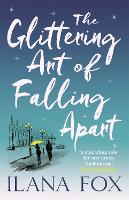 Book Cover for The Glittering Art of Falling Apart by Ilana Fox