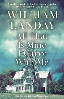 Book Cover for All That is Mine I Carry With Me by William Landay