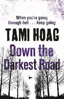 Book Cover for Down the Darkest Road by Tami Hoag