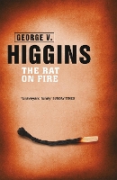 Book Cover for The Rat on Fire by George V. Higgins