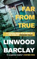 Book Cover for Far From True by Linwood Barclay