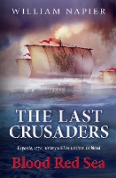 Book Cover for The Last Crusaders: Blood Red Sea by William Napier