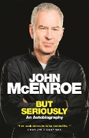 Book Cover for But Seriously by John McEnroe